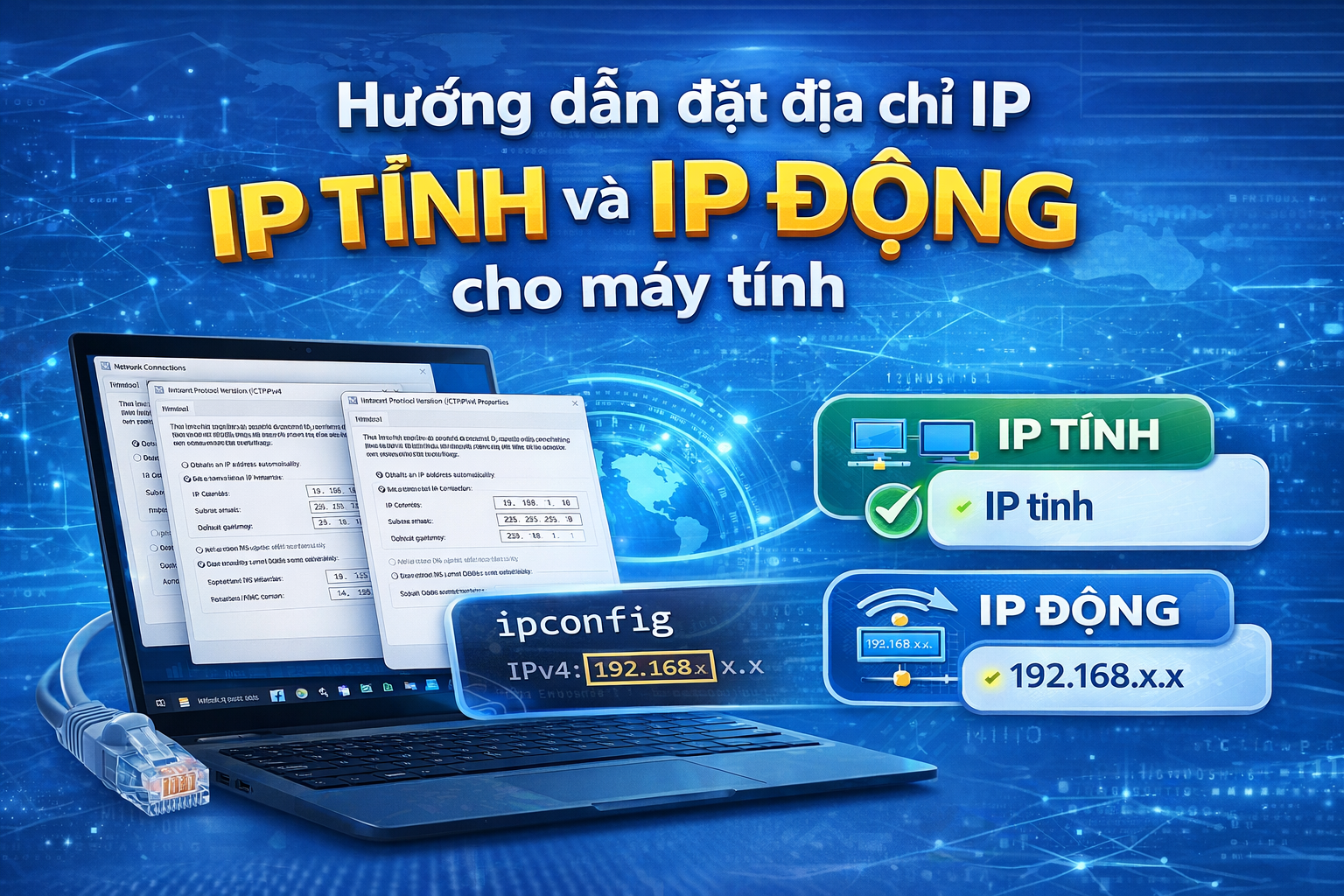 Hướng dẫn đặt địa chỉ IP tĩnh và IP động cho máy tính