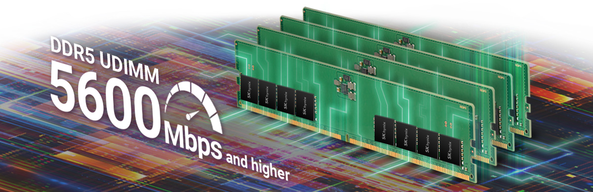 With 16Gb or 24Gb DDR5, UDIMM speed has jumped to 5,600Mbps and more from the 3,200Mbps on DDR4